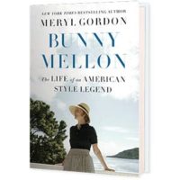 Bunny Mellon: The Life of an American Style Legend - Meryl Gordon