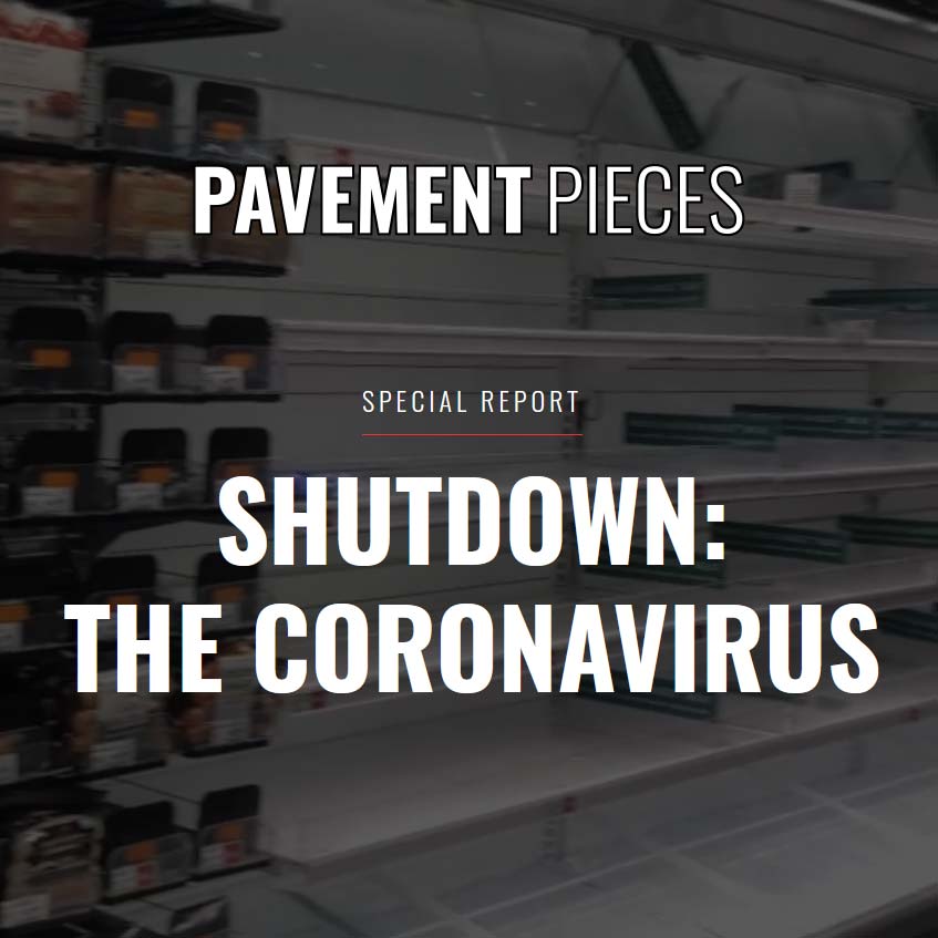 Pavement Pieces - Shutdown: The Coronavirus