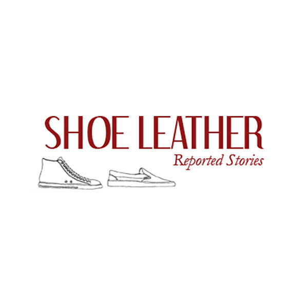 Shoeleather: Reported Stories