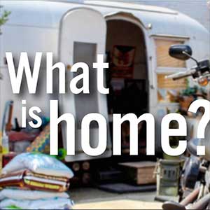 What is home?