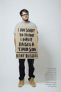 I Am Sorry To Think I Have Raised a Timid Son - Kent Russell